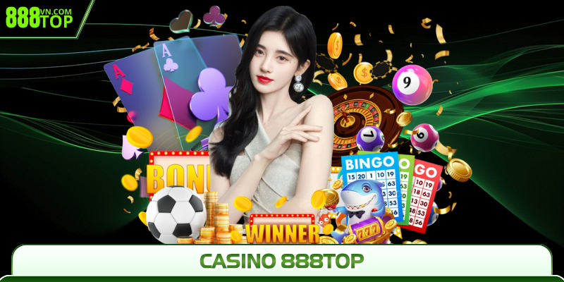 Khám phá tổng quan về Casino 888Top