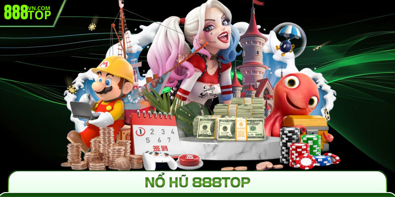 Khái quát về nổ hũ 888Top